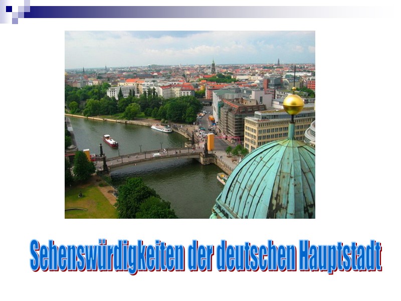 Sehenswürdigkeiten der deutschen Hauptstadt